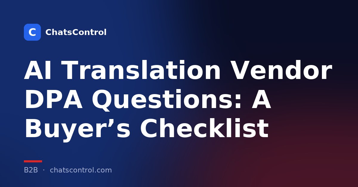 AI Translation Vendor DPA Questions: A Buyer’s Checklist