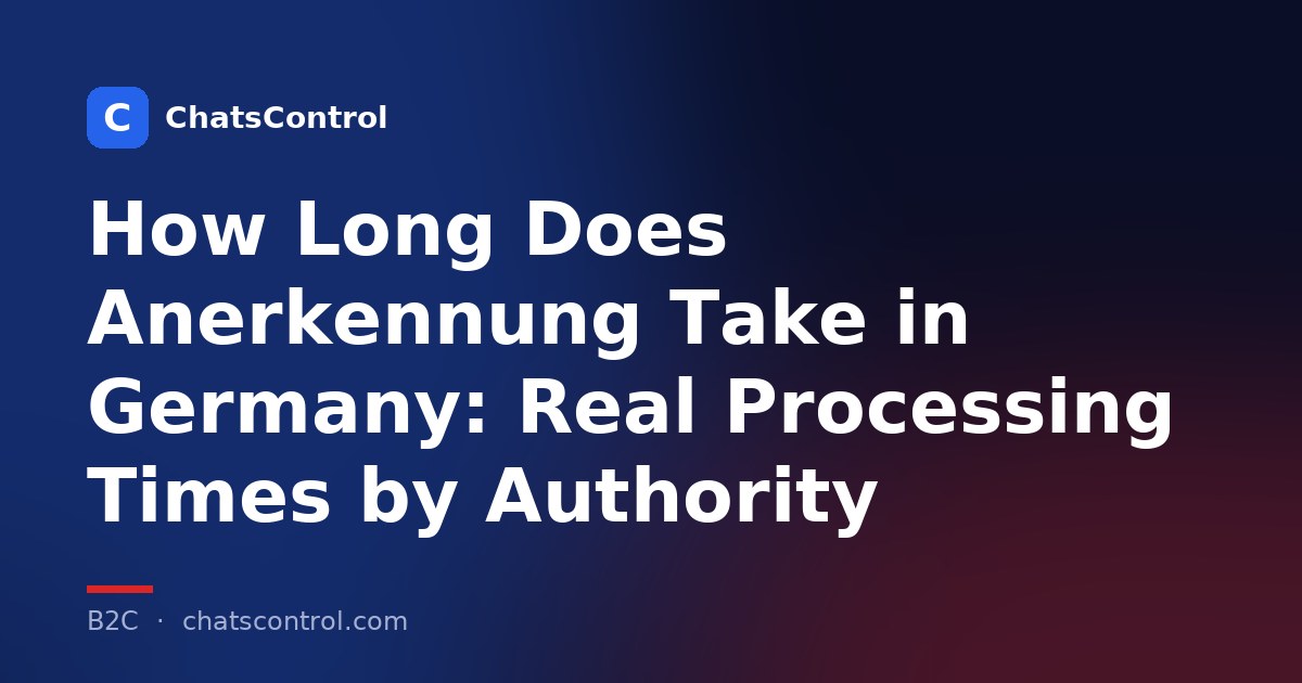 How Long Does Anerkennung Take in Germany: Real Processing Times by Authority