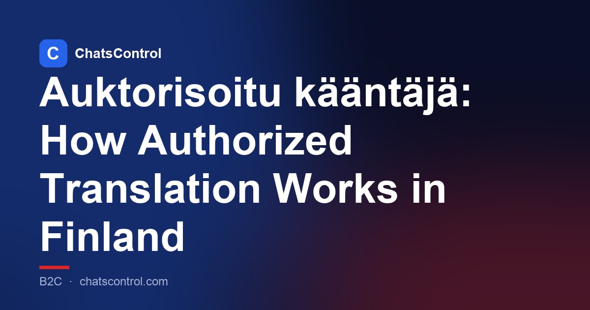 Auktorisoitu kääntäjä: How Authorized Translation Works in Finland