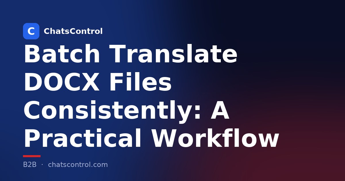 Batch Translate DOCX Files Consistently: A Practical Workflow