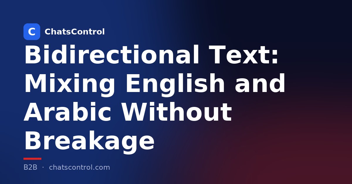 Bidirectional Text: Mixing English and Arabic Without Breakage