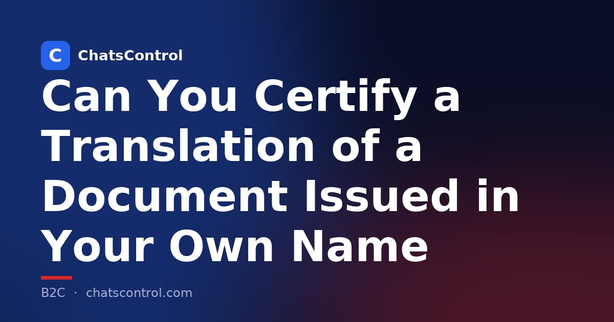 Can You Certify a Translation of a Document Issued in Your Own Name