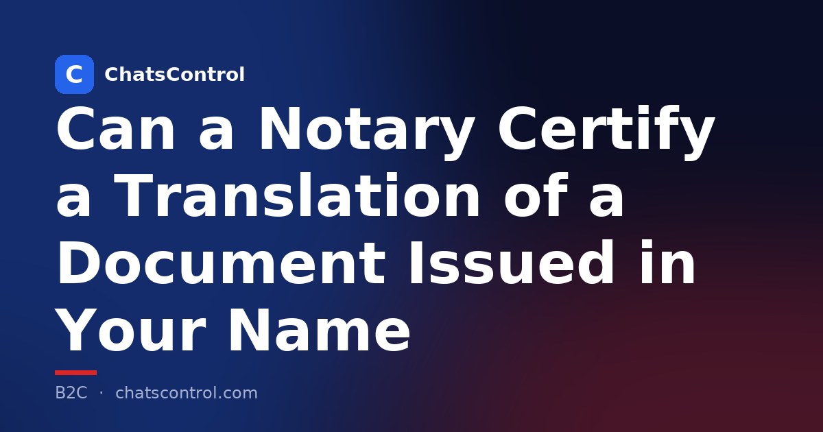 Can a Notary Certify a Translation of a Document Issued in Your Name