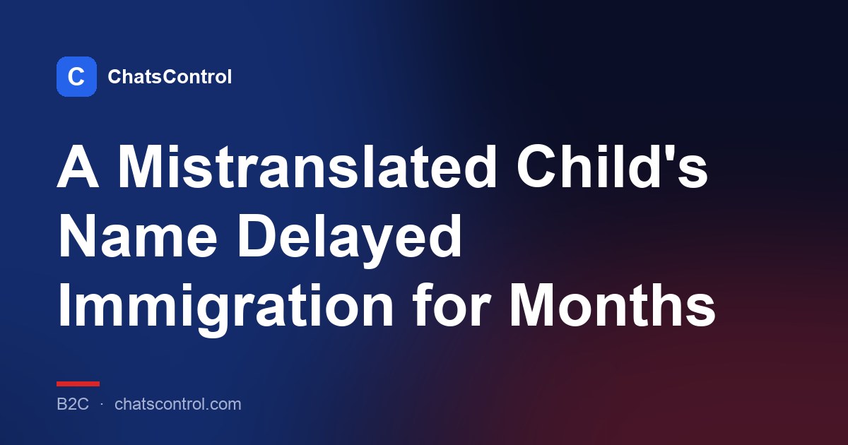 A Mistranslated Child's Name Delayed Immigration for Months