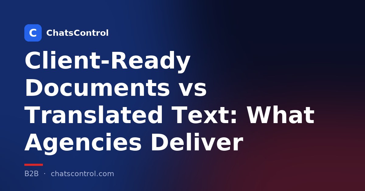 Client-Ready Documents vs Translated Text: What Agencies Deliver
