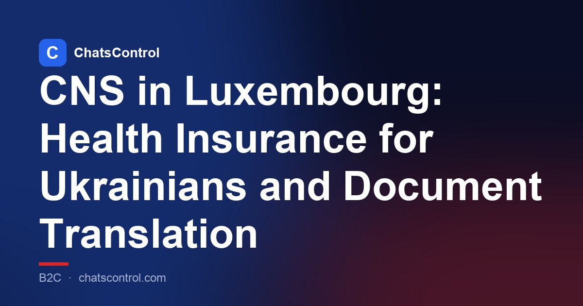 CNS in Luxembourg: Health Insurance for Ukrainians and Document Translation