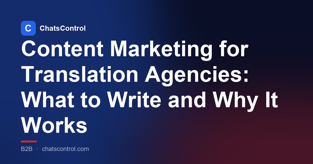 Content Marketing for Translation Agencies: What to Write and Why It Works