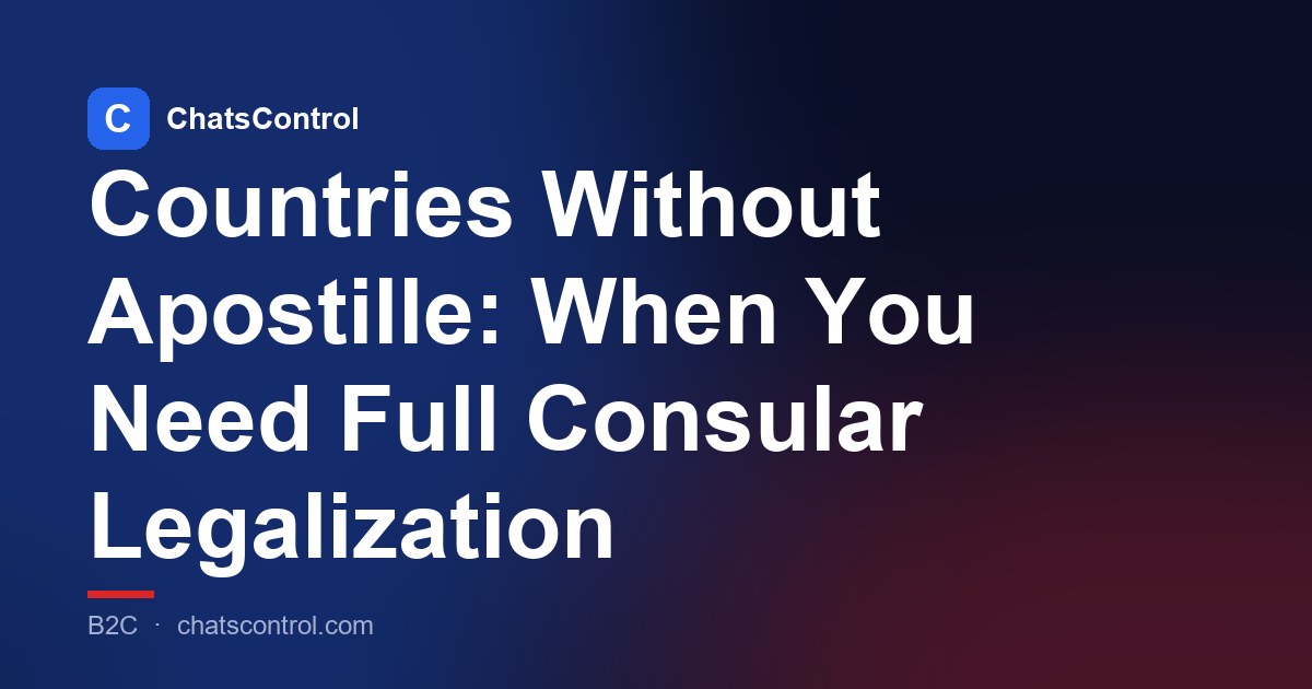Countries Without Apostille: When You Need Full Consular Legalization