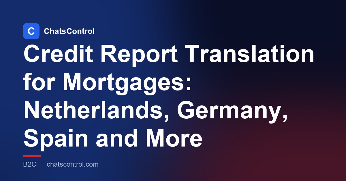 Credit Report Translation for Mortgages: Netherlands, Germany, Spain and More
