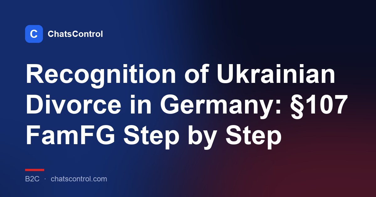 Recognition of Ukrainian Divorce in Germany: §107 FamFG Step by Step