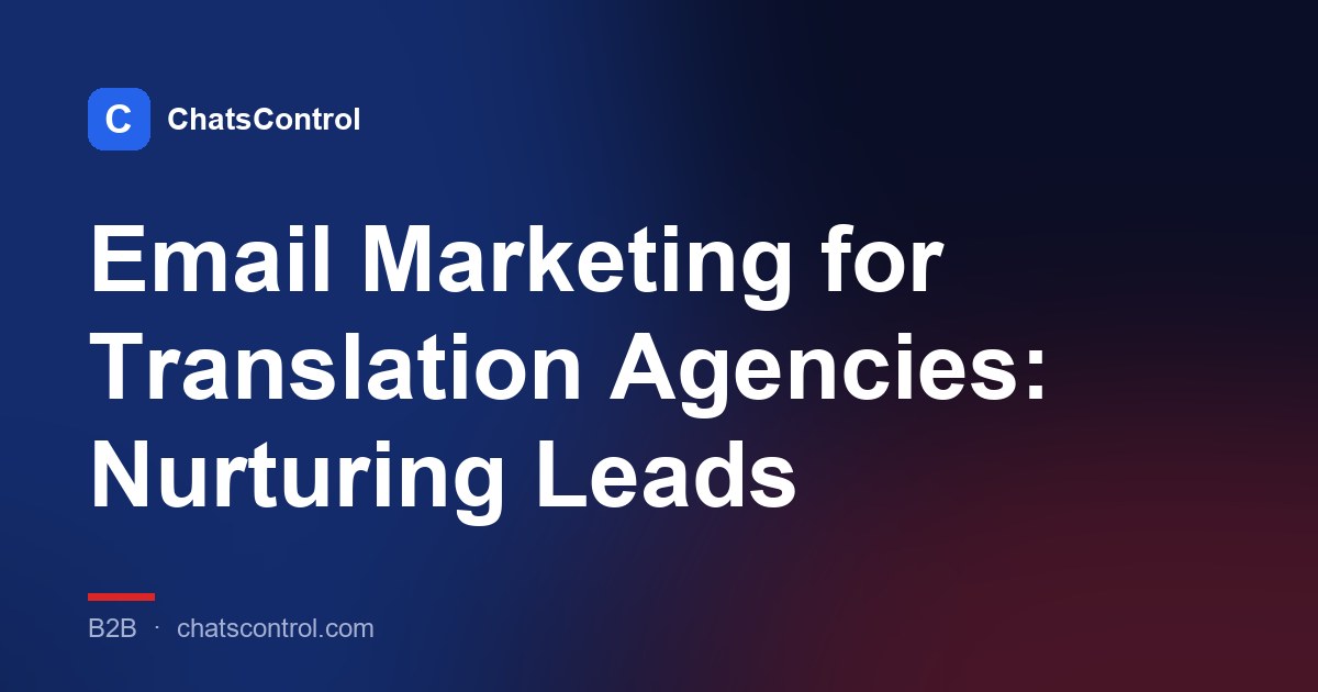 Email Marketing for Translation Agencies: Nurturing Leads