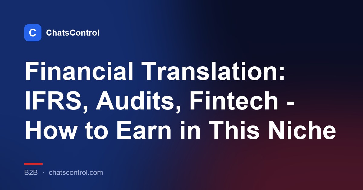 Financial Translation: IFRS, Audits, Fintech - How to Earn in This Niche