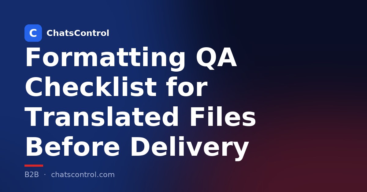 Formatting QA Checklist for Translated Files Before Delivery