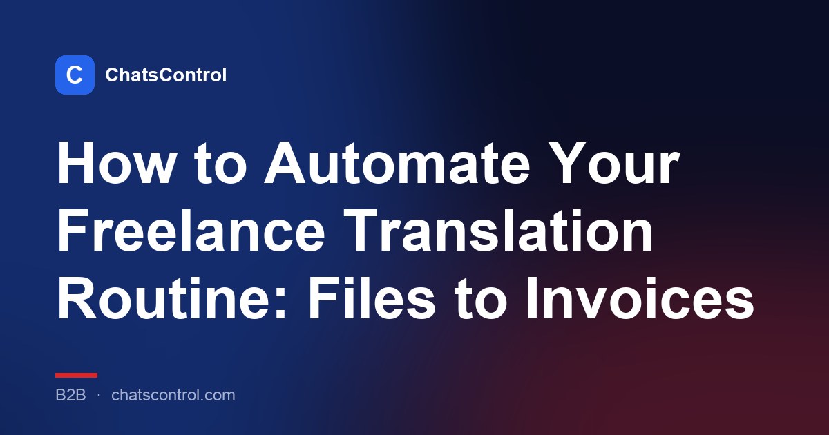 How to Automate Your Freelance Translation Routine: Files to Invoices