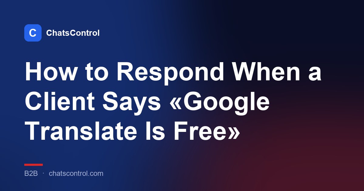How to Respond When a Client Says «Google Translate Is Free»