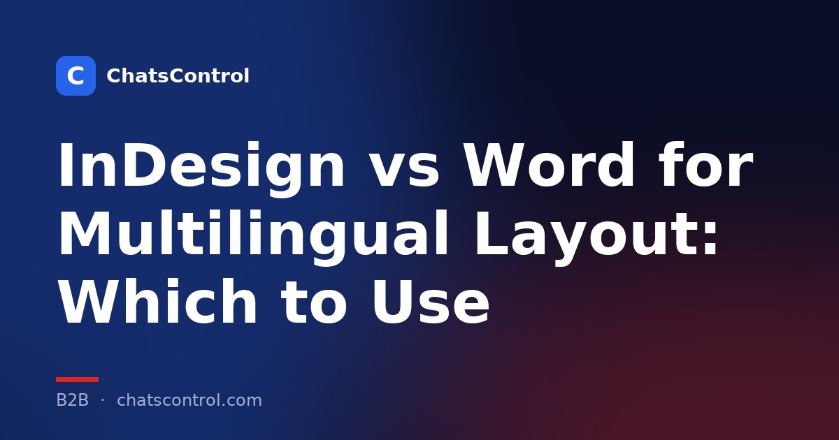 InDesign vs Word for Multilingual Layout: Which to Use