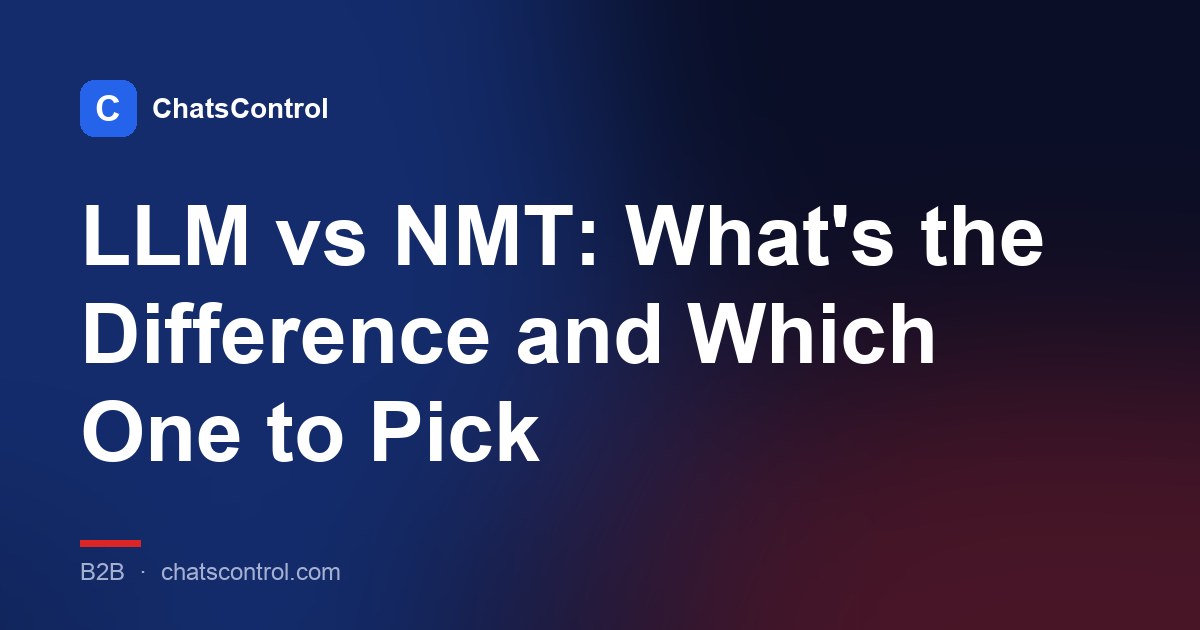 LLM vs NMT: What's the Difference and Which One to Pick