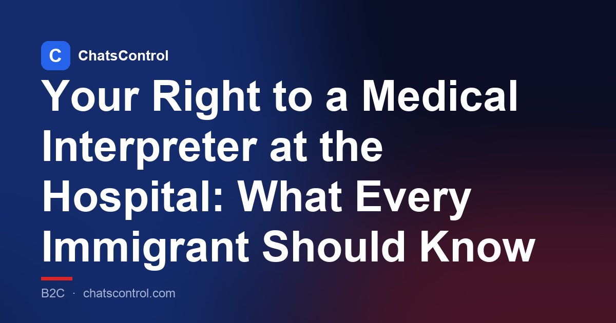Your Right to a Medical Interpreter at the Hospital: What Every Immigrant Should Know