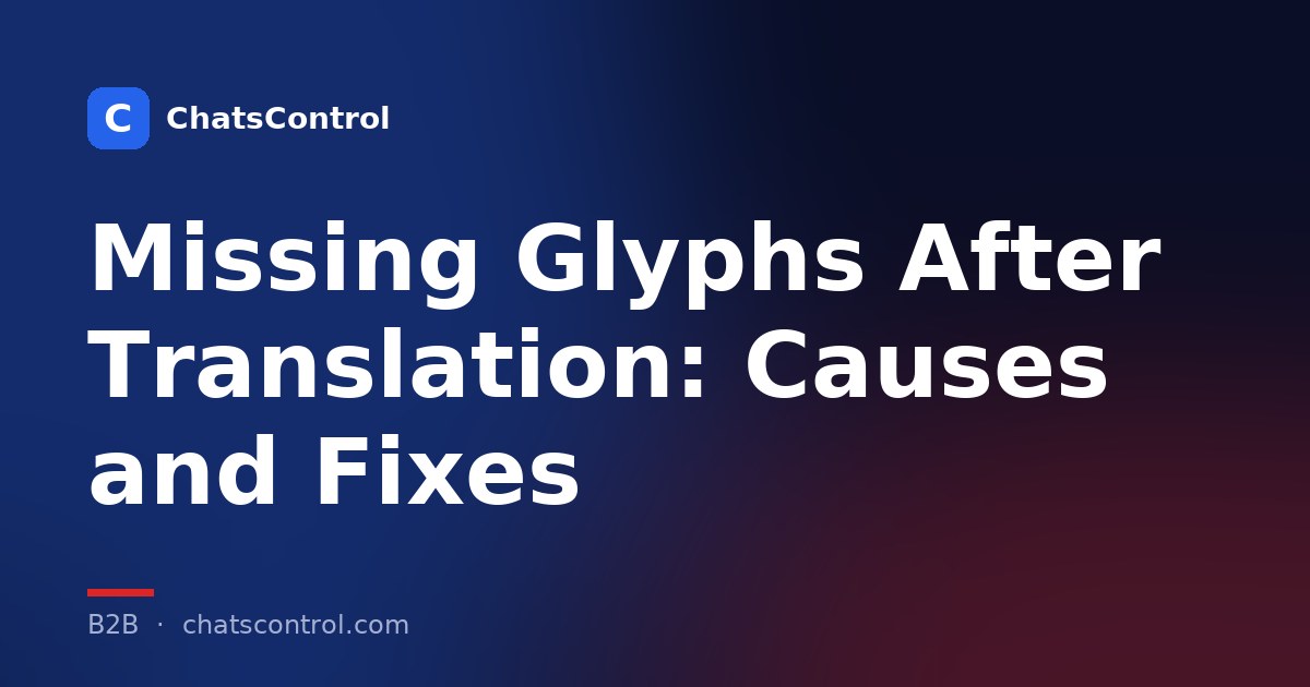 Missing Glyphs After Translation: Causes and Fixes