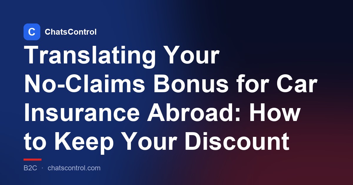 Translating Your No-Claims Bonus for Car Insurance Abroad: How to Keep Your Discount