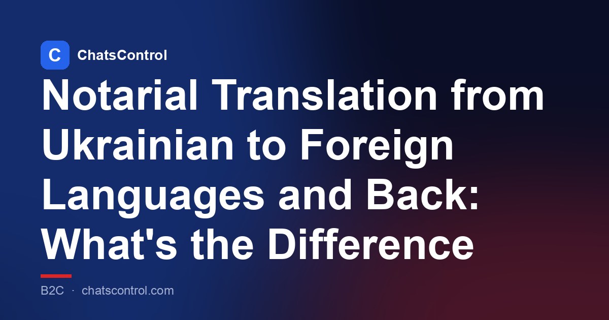 Notarial Translation from Ukrainian to Foreign Languages and Back: What's the Difference
