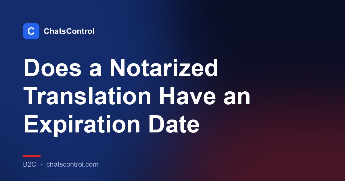 Does a Notarized Translation Have an Expiration Date