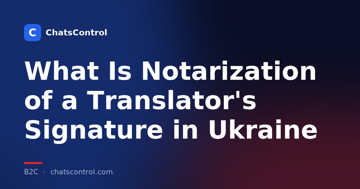 What Is Notarization of a Translator's Signature in Ukraine