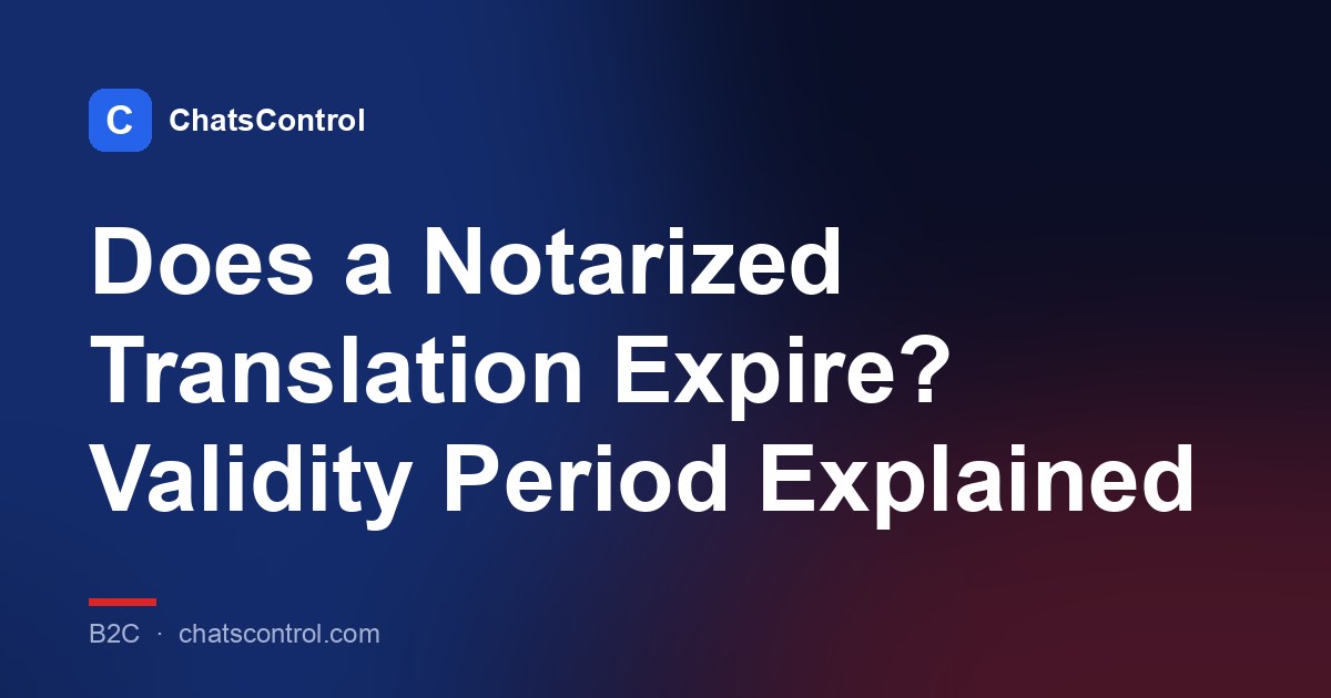 Does a Notarized Translation Expire? Validity Period Explained