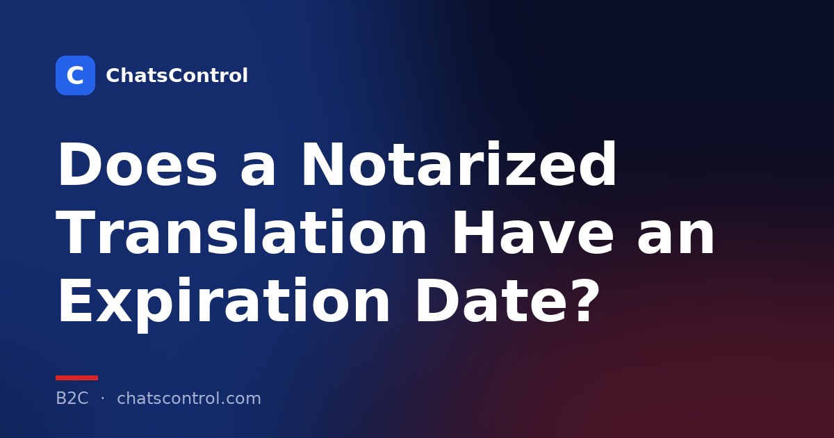 Does a Notarized Translation Have an Expiration Date?