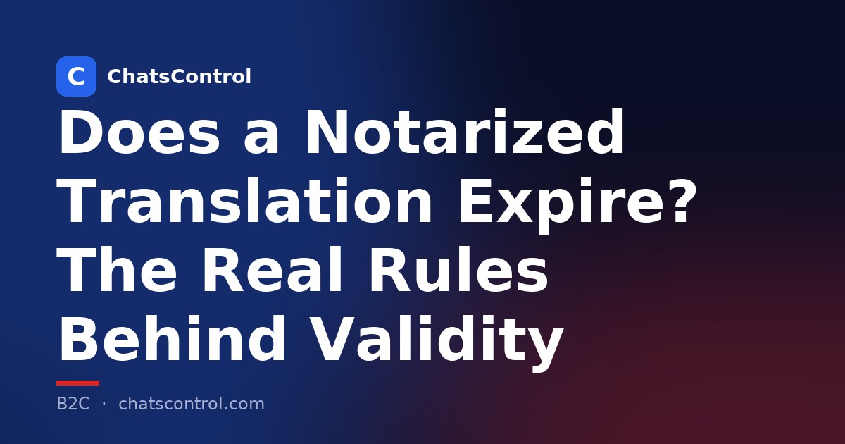 Does a Notarized Translation Expire? The Real Rules Behind Validity