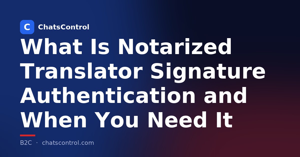 What Is Notarized Translator Signature Authentication and When You Need It