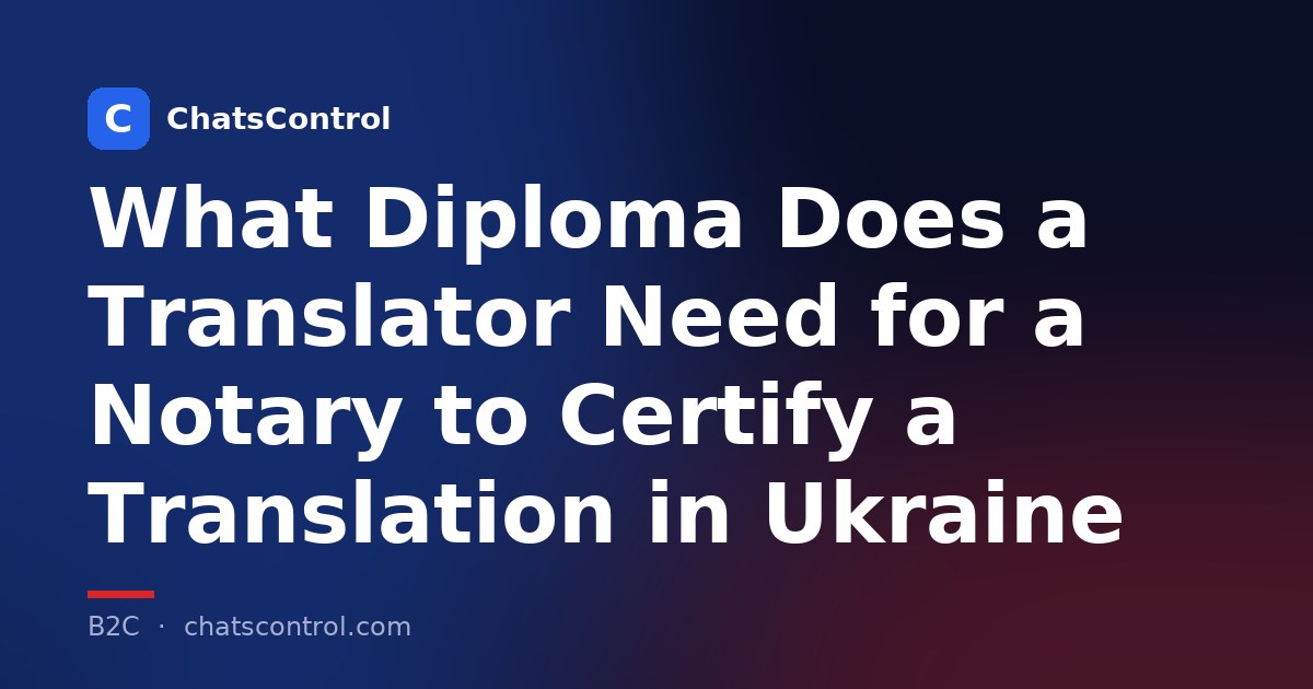 What Diploma Does a Translator Need for a Notary to Certify a Translation in Ukraine