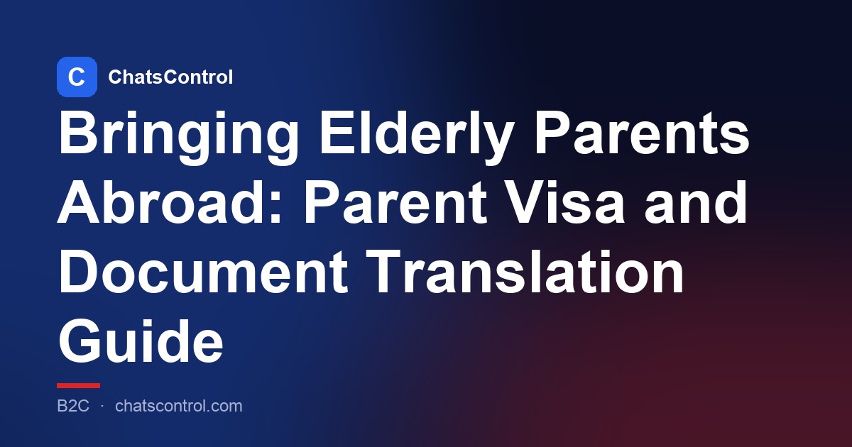 Bringing Elderly Parents Abroad: Parent Visa and Document Translation Guide