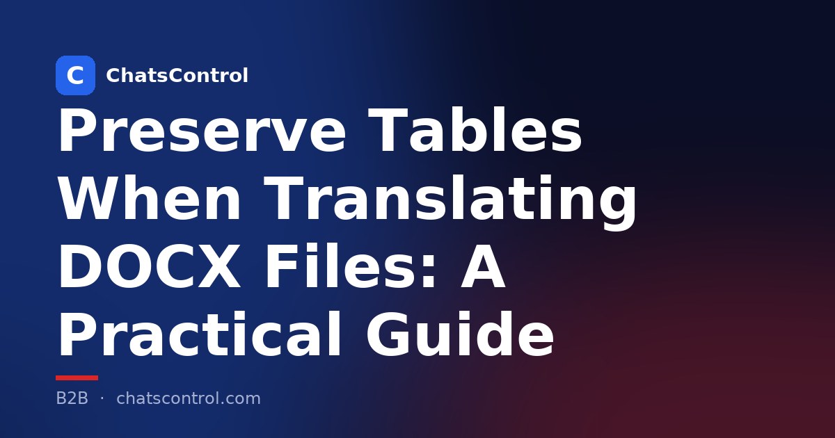 Preserve Tables When Translating DOCX Files: A Practical Guide