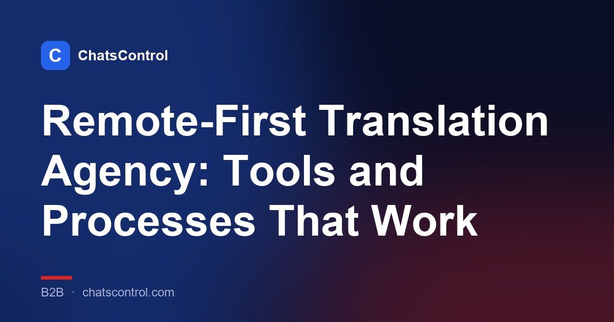 Remote-First Translation Agency: Tools and Processes That Work