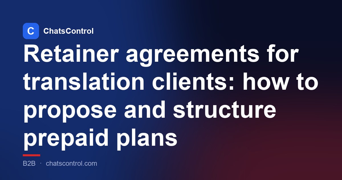 Retainer agreements for translation clients: how to propose and structure prepaid plans