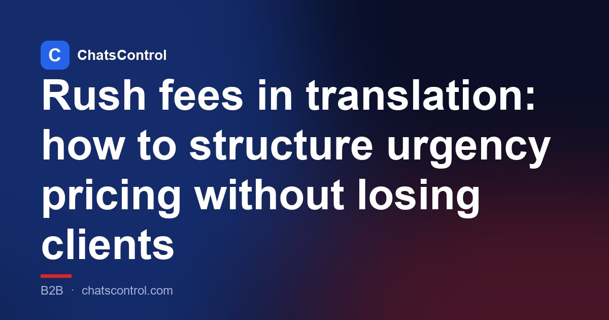 Rush fees in translation: how to structure urgency pricing without losing clients