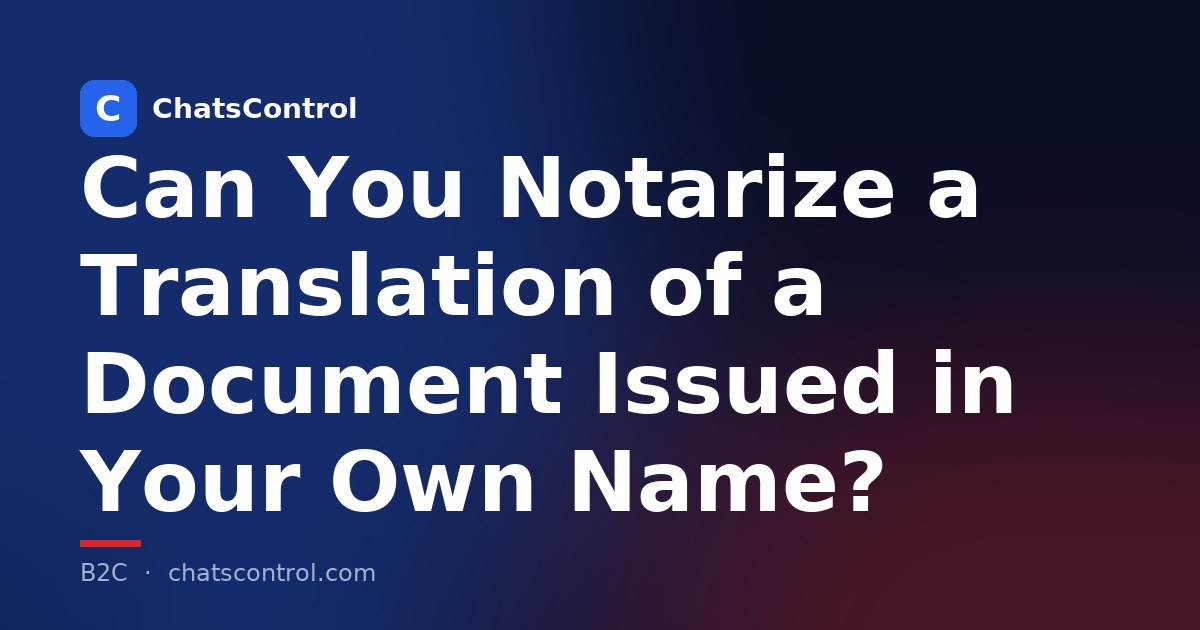 Can You Notarize a Translation of a Document Issued in Your Own Name?