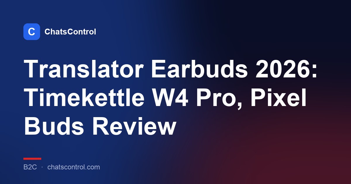 Translator Earbuds 2026: Timekettle W4 Pro, Pixel Buds Review