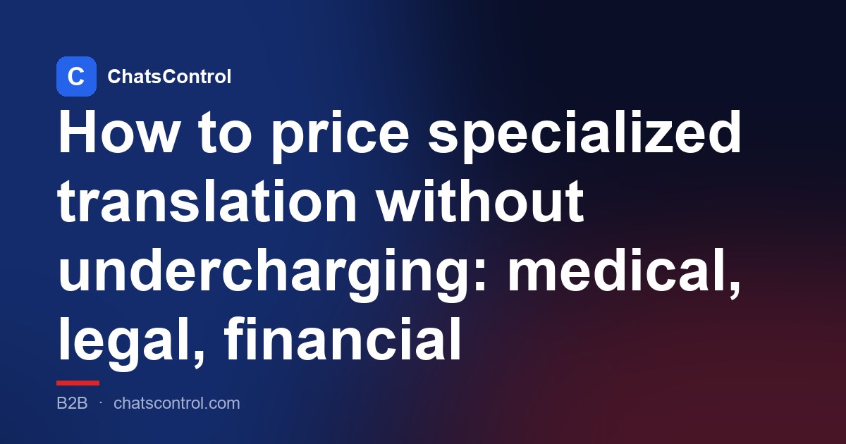 How to price specialized translation without undercharging: medical, legal, financial