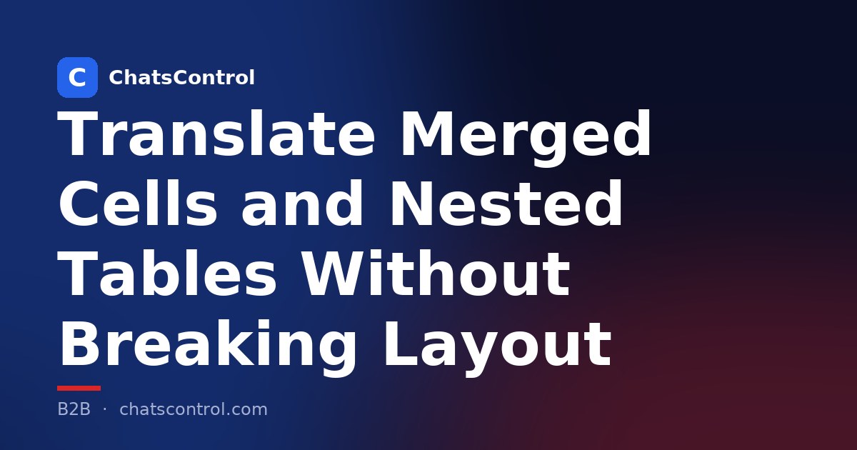 Translate Merged Cells and Nested Tables Without Breaking Layout
