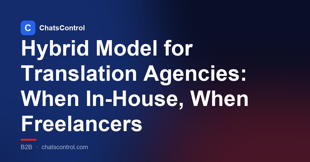 Hybrid Model for Translation Agencies: When In-House, When Freelancers