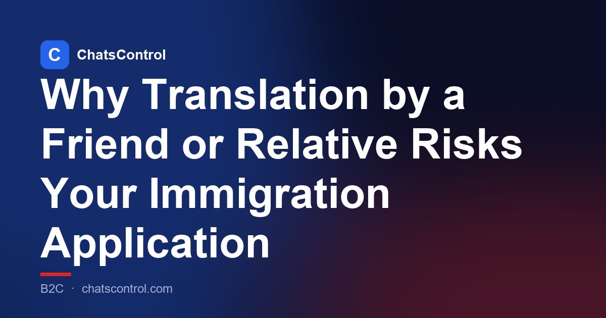 Why Translation by a Friend or Relative Risks Your Immigration Application