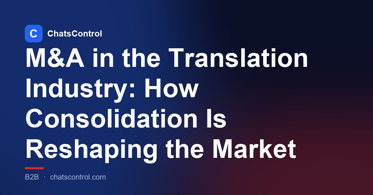 M&A in the Translation Industry: How Consolidation Is Reshaping the Market