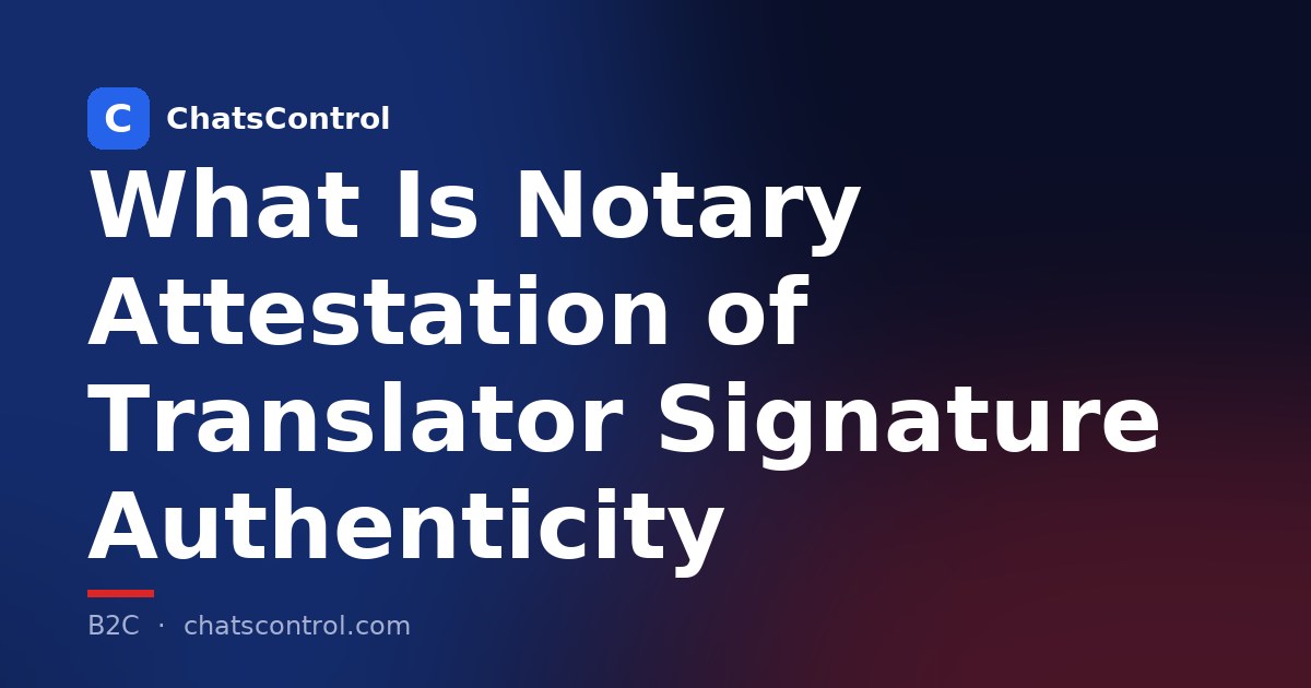 What Is Notary Attestation of Translator Signature Authenticity