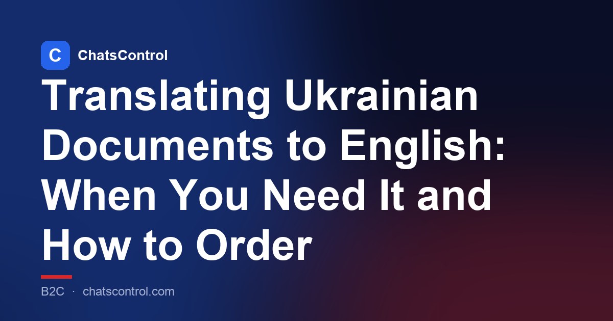 Translating Ukrainian Documents to English: When You Need It and How to Order